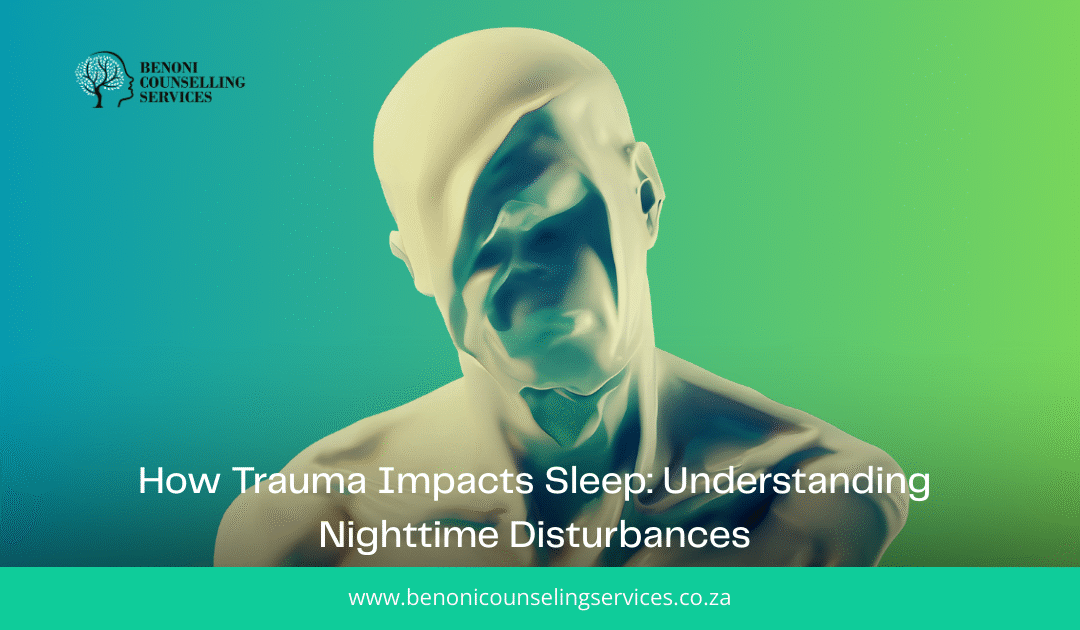 How Trauma Impacts Sleep: Understanding Nighttime Disturbances